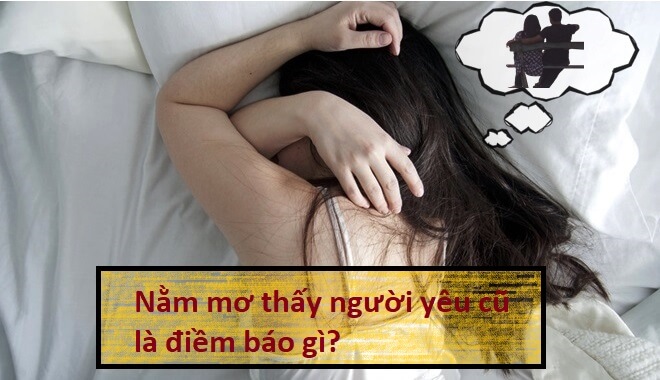 Mơ thấy bạn và người yêu cũ quay lại