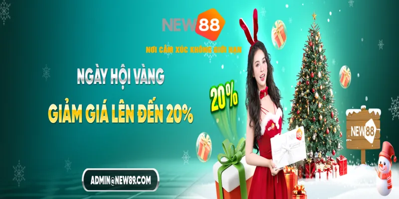 NEW88 Ngày Hội Vàng – Siêu Sự Kiện Giảm Giá 20% Duy Nhất 24/12